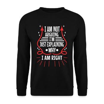 I am not arguing im just explaining why i am right - Unisex Sweatshirt - black - Front - Alina (178cm) & Michal (187cm)