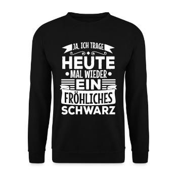 Ich trage heute ein fröhliches schwarz - Unisex Pullover - Schwarz - Vorne - Alina (178cm) & Michal (187cm)