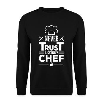 Never trust a skinny chef - Unisex Sweatshirt - black - Front - Alina (178cm) & Michal (187cm)