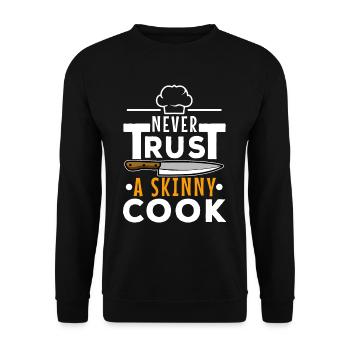 Never trust a skinny cook - Unisex Sweatshirt - black - Front - Alina (178cm) & Michal (187cm)