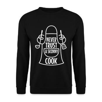 Never trust a skinny cook - Unisex Sweatshirt - black - Front - Alina (178cm) & Michal (187cm)