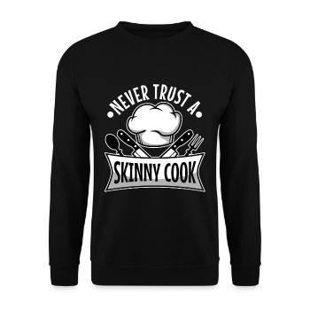 Never trust a skinny cook - Unisex Sweatshirt - black - Front - Alina (178cm) & Michal (187cm)
