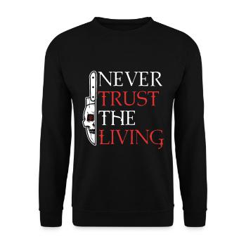Never trust the living - Unisex Pullover - Schwarz - Vorne - Alina (178cm) & Michal (187cm)