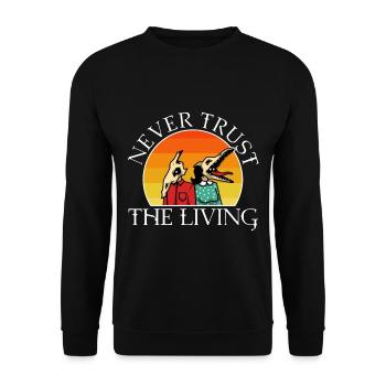 Never trust the living - Unisex Pullover - Schwarz - Vorne - Alina (178cm) & Michal (187cm)