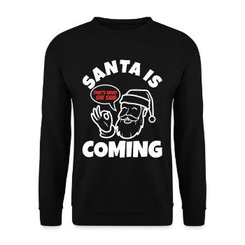 Santa claus is coming that's what she said - Unisex Sweatshirt - black - Front - Alina (178cm) & Michal (187cm)