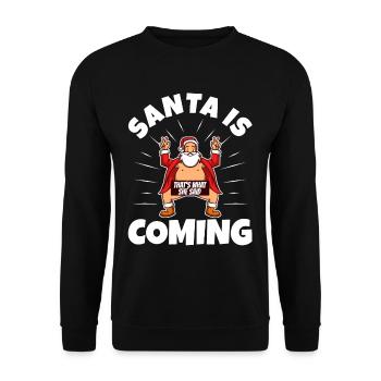 Santa claus is coming that's what she said - Unisex Sweatshirt - black - Front - Alina (178cm) & Michal (187cm)