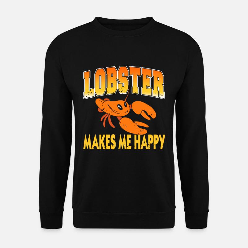 Lobster Makes me happy - Unisex Pullover - Schwarz