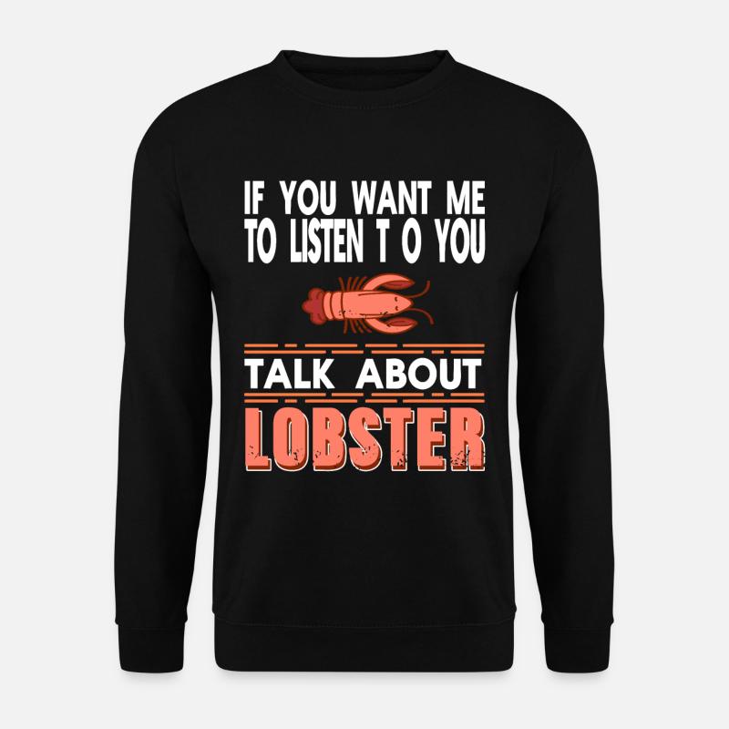Talk about lobster - Unisex Sweatshirt - black