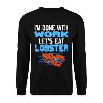 Im done with work lets eat lobster - Unisex Sweatshirt - black - Front - Alina (178cm) & Michal (187cm)