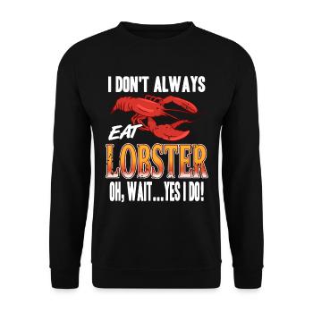 I dont always eat lobster - Unisex Pullover - Schwarz - Vorne - Alina (178cm) & Michal (187cm)