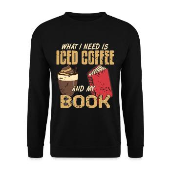 What i need is iced coffee and my Book - Unisex Pullover - Schwarz - Vorne - Alina (178cm) & Michal (187cm)