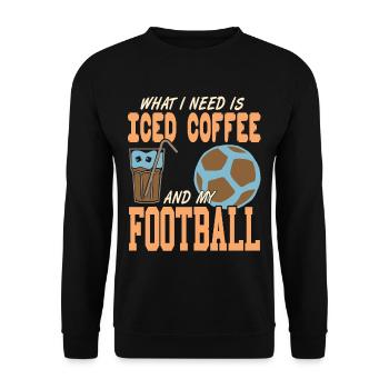 What i need is Iced coffee and my football - Unisex Sweatshirt - black - Front - Alina (178cm) & Michal (187cm)
