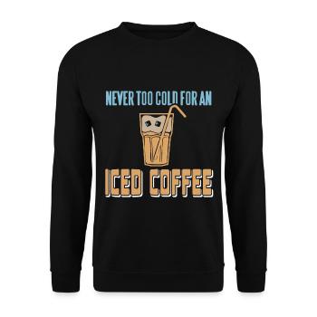 Never too cold for an Iced coffee - Unisex Sweatshirt - black - Front - Alina (178cm) & Michal (187cm)