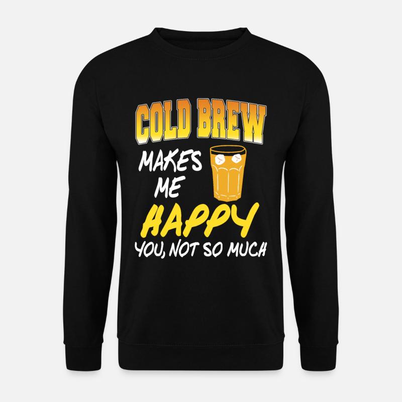 Cold brew makes me happy - Unisex Pullover - Schwarz