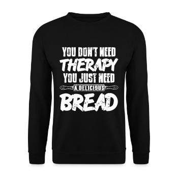 You don't need therapy you just need bread - Unisex Sweatshirt - black - Front - Alina (178cm) & Michal (187cm)