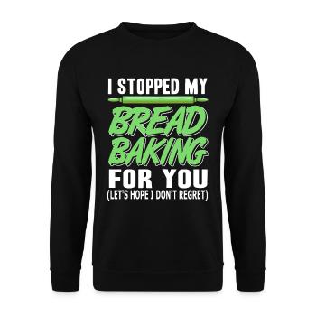 I stopped my Bread Baking for you - Unisex Sweatshirt - black - Front - Alina (178cm) & Michal (187cm)