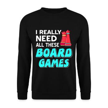 I really need all these board games - Unisex Sweatshirt - black - Front - Alina (178cm) & Michal (187cm)