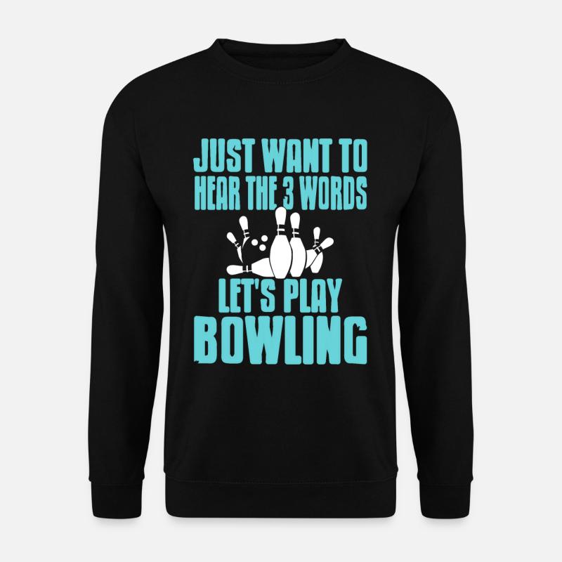 Lets play bowling - Unisex Sweatshirt - black