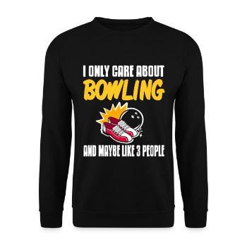 I only care about bowling and maybe like 3 people - Unisex Pullover - Schwarz - Vorne - Alina (178cm) & Michal (187cm)