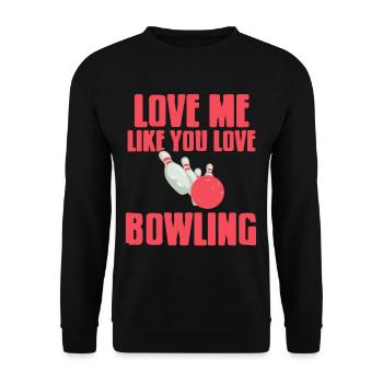 Love me like you love bowling - Unisex Sweatshirt - black - Front - Alina (178cm) & Michal (187cm)