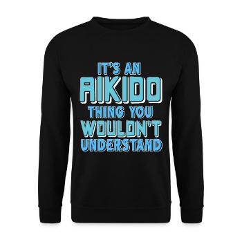 Its an Aikido thing you Wouldnt understand - Unisex Pullover - Schwarz - Vorne - Alina (178cm) & Michal (187cm)