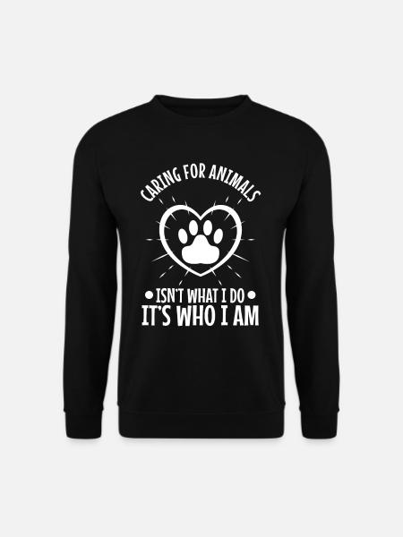 Caring for animals isn't what i do it's who i am - Unisex Pullover - Schwarz