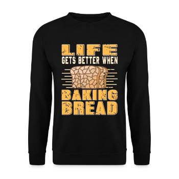 Life gets better when baking bread - Unisex Sweatshirt - black - Front - Alina (178cm) & Michal (187cm)