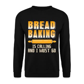 Bread Baking is calling and i must go - Unisex Sweatshirt - black - Front - Alina (178cm) & Michal (187cm)