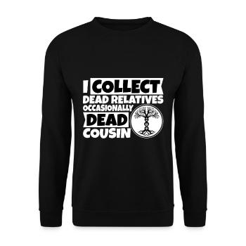 I collect dead relatives and occasionally a live - Unisex Pullover - Schwarz - Vorne - Alina (178cm) & Michal (187cm)