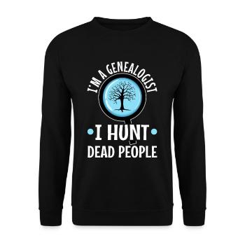 I hunt dead people - Unisex Sweatshirt - black - Front - Alina (178cm) & Michal (187cm)