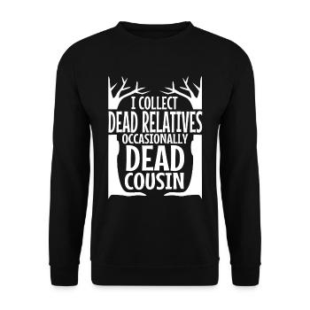 I collect dead relatives and occasionally a live - Unisex Pullover - Schwarz - Vorne - Alina (178cm) & Michal (187cm)