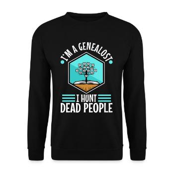 I hunt dead people - Unisex Sweatshirt - black - Front - Alina (178cm) & Michal (187cm)