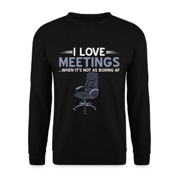 I love Meetings when not as boring af. - Unisex Sweatshirt - black - Front - Alina (178cm) & Michal (187cm)