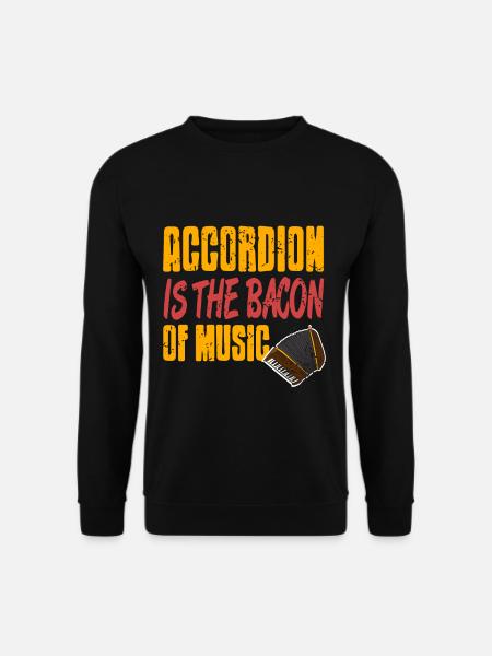Accordion is the bacon of music - Unisex Pullover - Schwarz