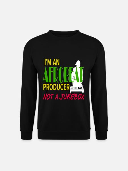 Im an Afrobeat Producer not a Jukebox - Unisex Pullover - Schwarz