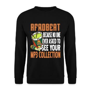 Afrobeat because no one ever asked to see your mp3 - Unisex Sweatshirt - black - Front - Alina (178cm) & Michal (187cm)