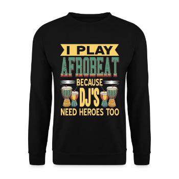Je joue de l’afrobeat parce que les DJ ont aussi besoin de héros - Sweat-shirt Unisexe - noir - Devant - Alina (178cm) & Michal (187cm)