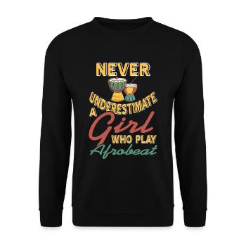 Never underestimate a girl who play afrobeat - Unisex Pullover - Schwarz - Vorne - Alina (178cm) & Michal (187cm)