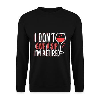 I don't give a sip i'm retired - Unisex Pullover - Schwarz - Vorne - Alina (178cm) & Michal (187cm)
