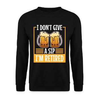 I don't give a sip i'm retired - Unisex Pullover - Schwarz - Vorne - Alina (178cm) & Michal (187cm)