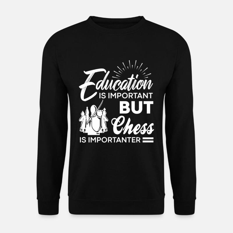 Chess is importanter - Unisex Sweatshirt - black
