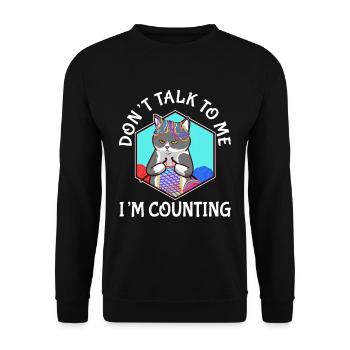 Don't Talk To Me I'm Counting - Unisex Sweatshirt - black - Front - Alina (178cm) & Michal (187cm)