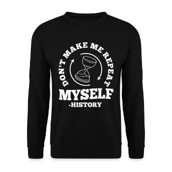 Don't make me repeat myself history - Unisex Sweatshirt - black - Front - Alina (178cm) & Michal (187cm)