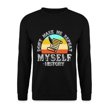 Don't make me repeat myself history - Unisex Sweatshirt - black - Front - Alina (178cm) & Michal (187cm)