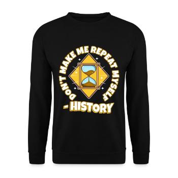 Don't make me repeat myself history - Unisex Sweatshirt - black - Front - Alina (178cm) & Michal (187cm)