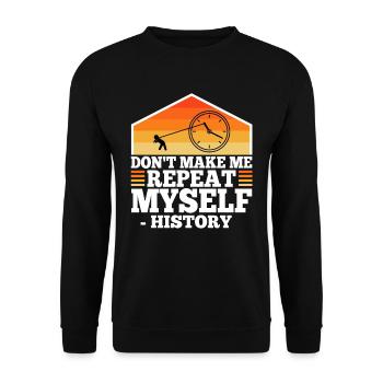 Don't make me repeat myself history - Unisex Sweatshirt - black - Front - Alina (178cm) & Michal (187cm)