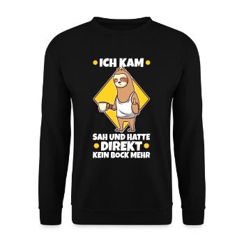 Ich kam sah und hatte direkt keinen bock mehr - Unisex Pullover - Schwarz - Vorne - Alina (178cm) & Michal (187cm)