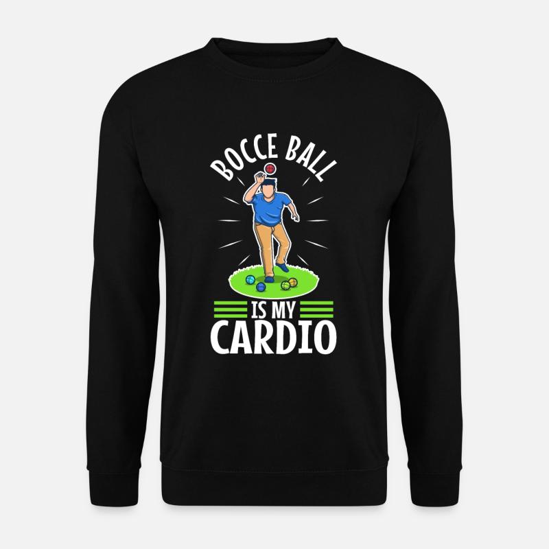 Bocce is my cardio - Unisex Sweatshirt - black