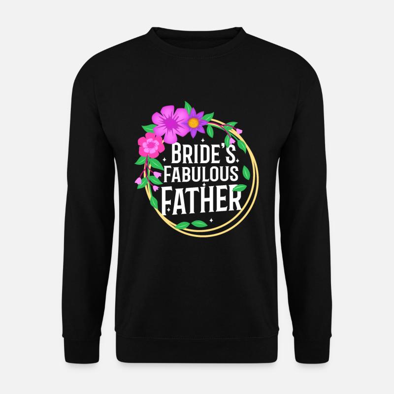 Brides fabulous father - Unisex Pullover - Schwarz