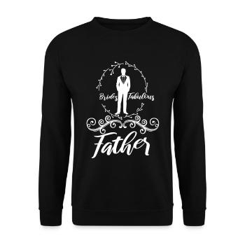 Brides fabulous father - Unisex Pullover - Schwarz - Vorne - Alina (178cm) & Michal (187cm)